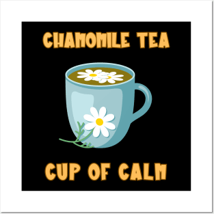 Chamomile Tea Cup Of Calm Posters and Art